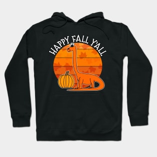 Happy Fall Y'All Dinosaur Diplodocus Pumpkin Autumn Thanksgiving Hoodie